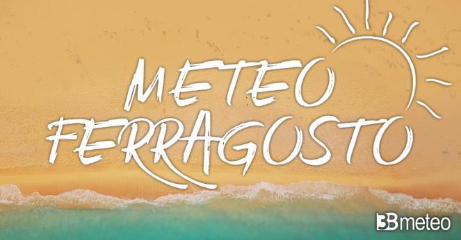 Meteo - Come sarÃ  Ferragosto? Prime proiezioni